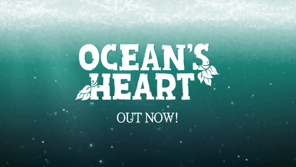 Ocean’s Heart – Launch trailer
