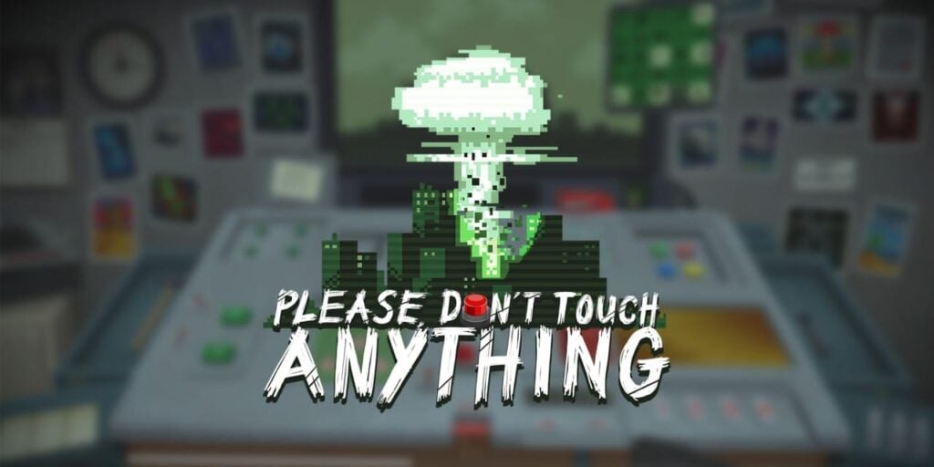 Please, Don’t Touch Anything
