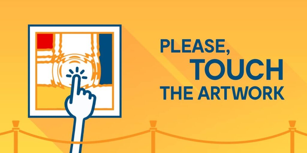 Please, Touch The Artwork