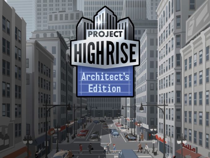 Release - Project Highrise: Architect’s Edition