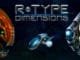 R-Type Dimensions - Winter 2018