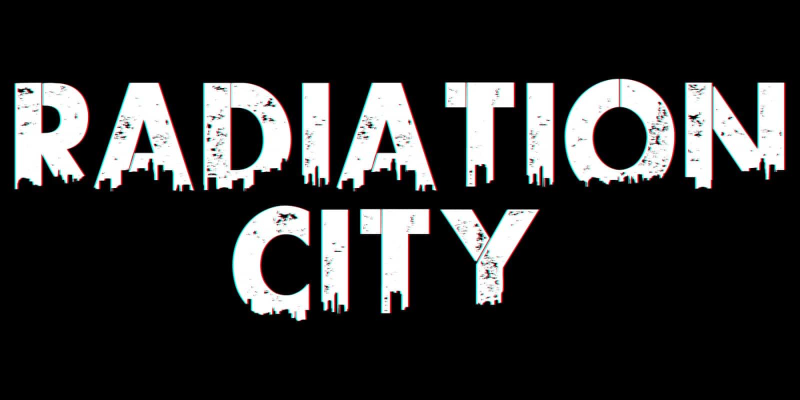 Radiation City – First 15 Minutes