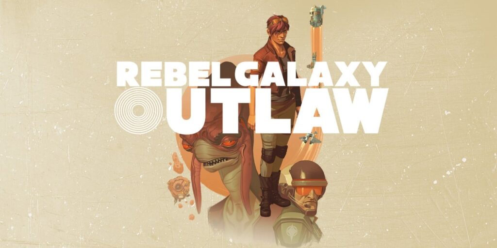 Rebel Galaxy Outlaw Rebel Galaxy Outlaw