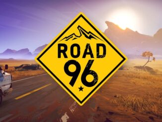 Road 96 – First 30 Minutes