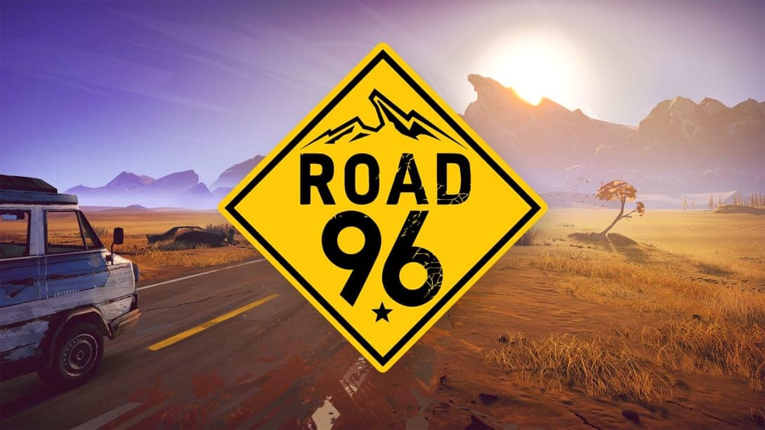 Road 96 – First 30 Minutes
