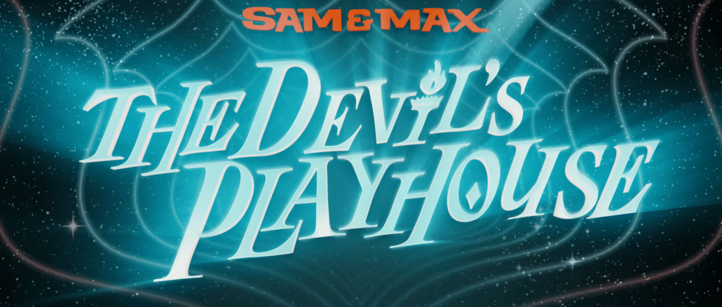 Sam & Max: The Devil’s Playhouse Remastered announced