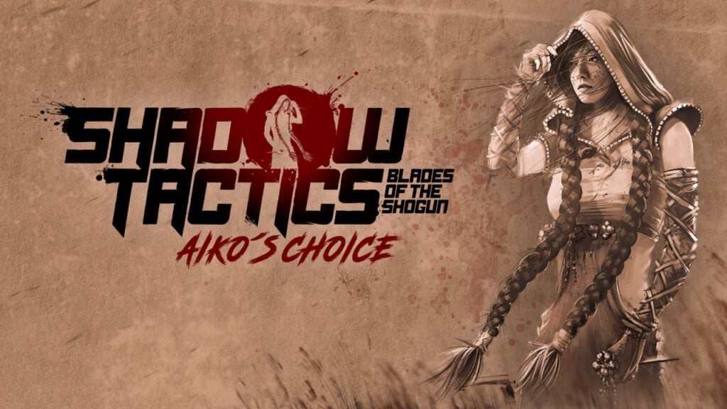 Shadow Tactics: Blades of the Shogun – Aiko’s Choice