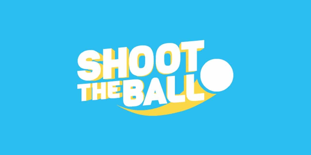 SHOOT THE BALL SHOOT THE BALL