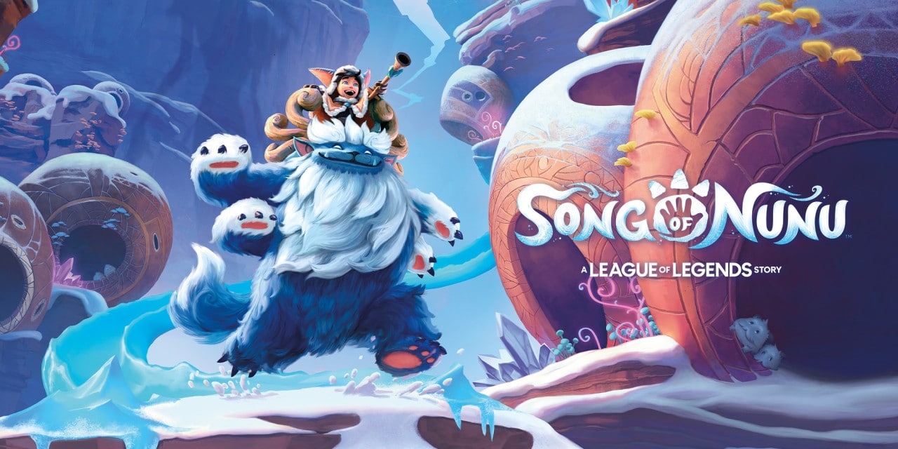 Song of Nunu: A League of Legends Story™ Song of Nunu: A League of Legends Story™