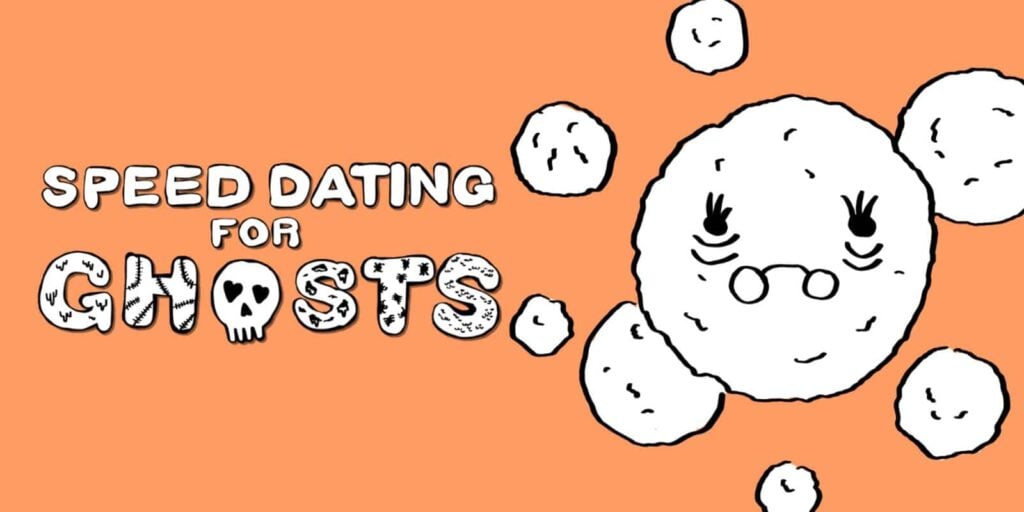 Speed Dating for Ghosts Speed Dating for Ghosts