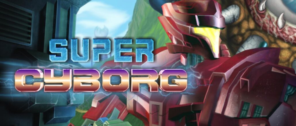 Super Cyborg is coming