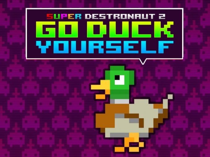 Release - Super Destronaut 2: Go Duck Yourself 