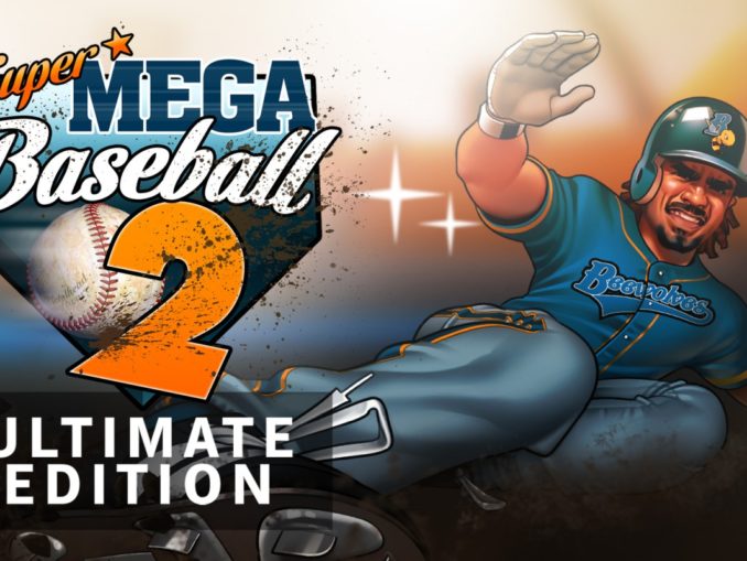 Release - Super Mega Baseball 2: Ultimate Edition 