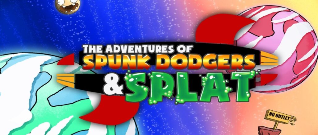 The Adventures of Spunk Dodgers and Splat