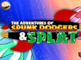 Release - The Adventures of Spunk Dodgers and Splat 