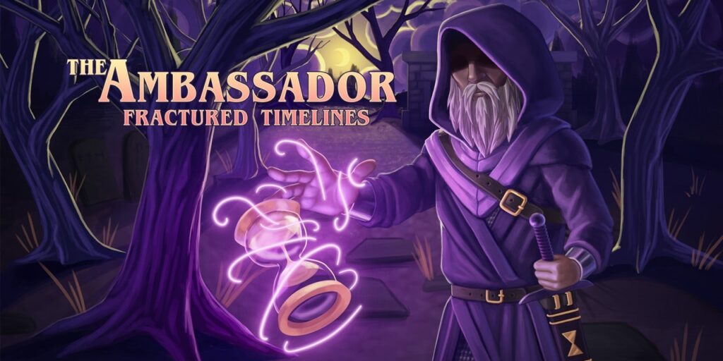 The Ambassador: Fractured Timelines The Ambassador: Fractured Timelines