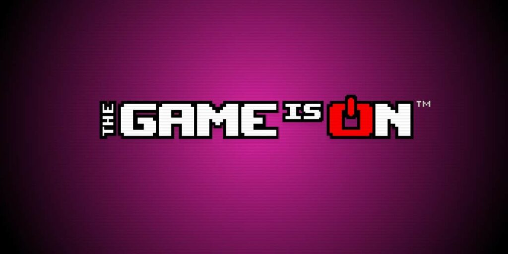 The Game is ON
