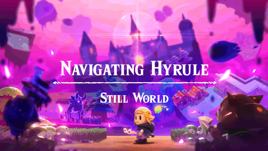The Legend of Zelda: Echoes of Wisdom – Unveiling the Still World and New Abilities