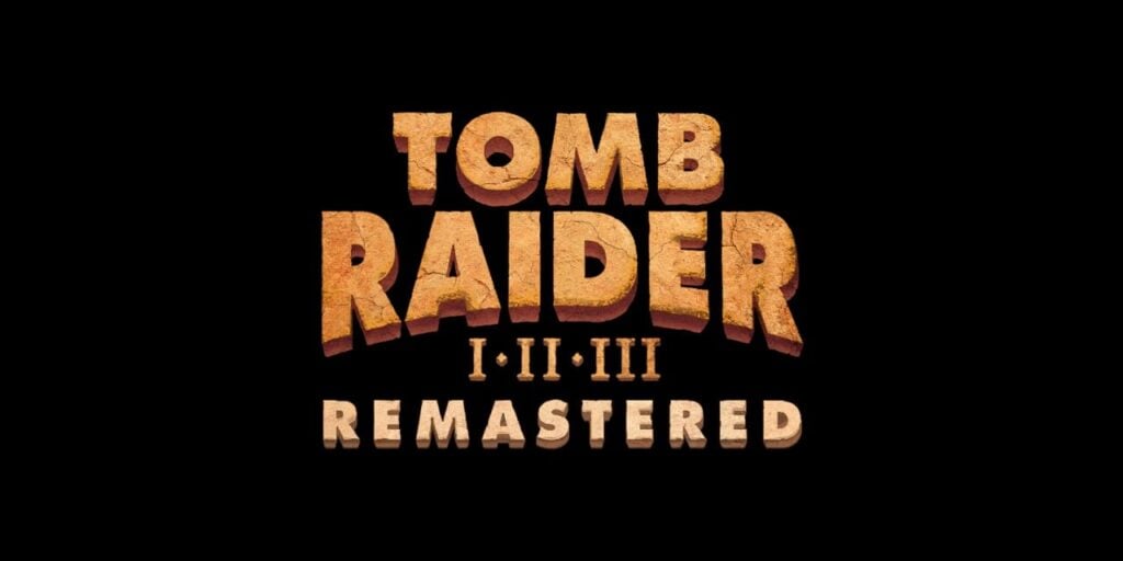 Tomb Raider I-III Remastered Tomb Raider I-III Remastered