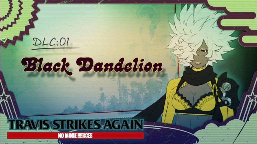 Travis Strikes Again: No More Heroes DLC Vol. 1: Black Dandelion – Today