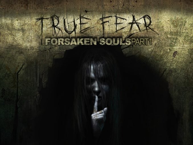 Release - True Fear: Forsaken Souls – Part 1 