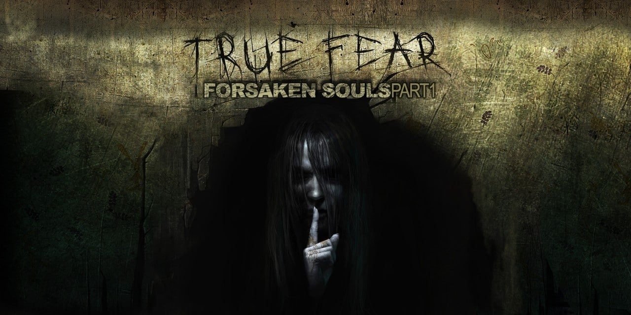 True Fear: Forsaken Souls – Part 1