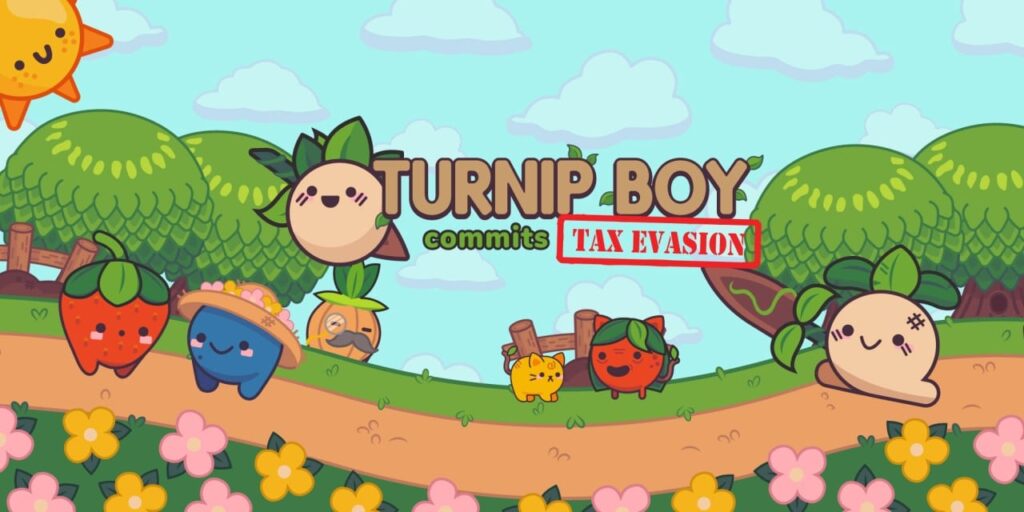 Turnip Boy Commits Tax Evasion Turnip Boy Commits Tax Evasion