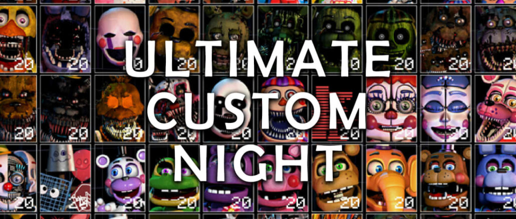 Ultimate Custom Night – FNAF – Eerste 15 minuten