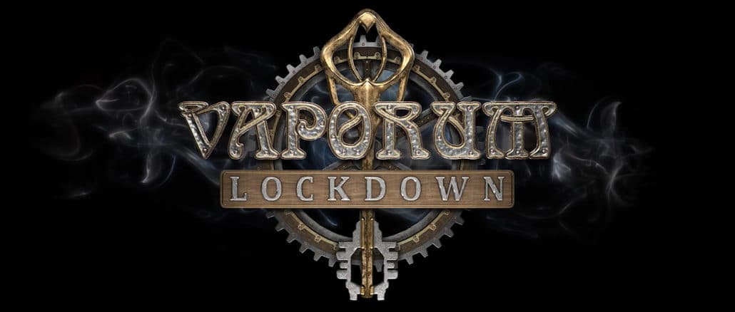 Vaporum: Lockdown coming in 2020